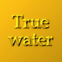 True Water